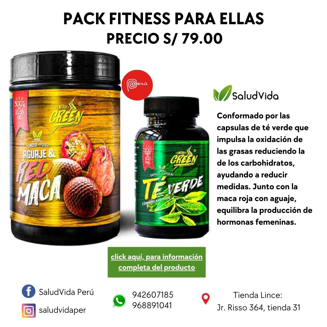 Pack fitness para ellas ( Te verde 500mg 100cap y Maca roja + Aguaje en polvo 300gr)